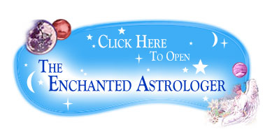 Click Here to Open The Enchanted Astrologer