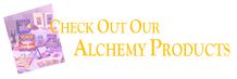 Check Out Our Alchemy Products