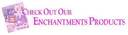 Check Out Our Enchantments Products